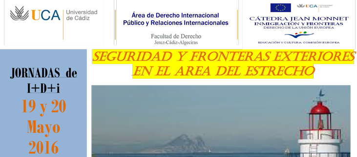 La Cátedra Jean Monnet «Inmigración y Fronteras» participa en unas Jormadas I+D+i sobre seguridad y fronteras exteriores en el Área del Estrecho