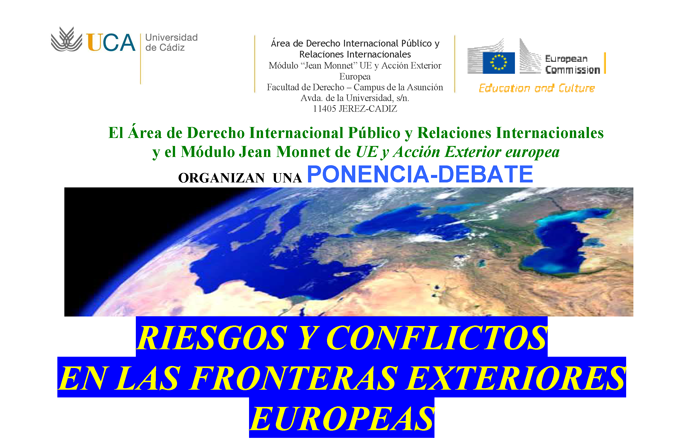 El Módulo Jean Monnet «La Unión Europea y la Acción Exterior Europea hacia América Latina, Europea Oriental y Rusia» co-organiza una Ponencia-Debate sobre riesgos y conflictos en las fronteras exteriores europeas