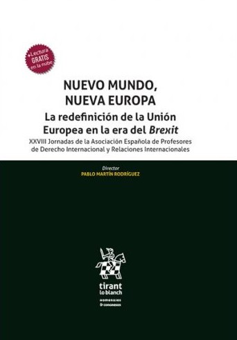 Cuatro de los investigadores del Centro de Excelencia Jean Monnet, han realizado una publicación en el libro “NUEVO MUNDO NUEVA EUROPA. La redefinición de la Unión Europea en la era del Brexit”.