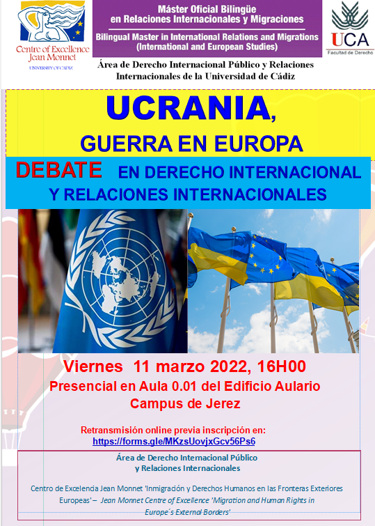 DEBATE: “UCRANIA, GUERRA EN EUROPA – DERECHO INTERNACIONAL Y RELACIONES INTERNACIONALES”, 11 DE MARZO DE 2022