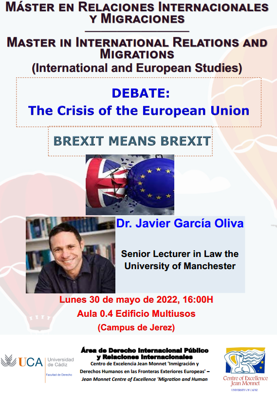 Debate: The Crisis of the European Union. Con la ponencia del Dr. Javier García Oliva, titulada: BREXIT MEANS BREXIT