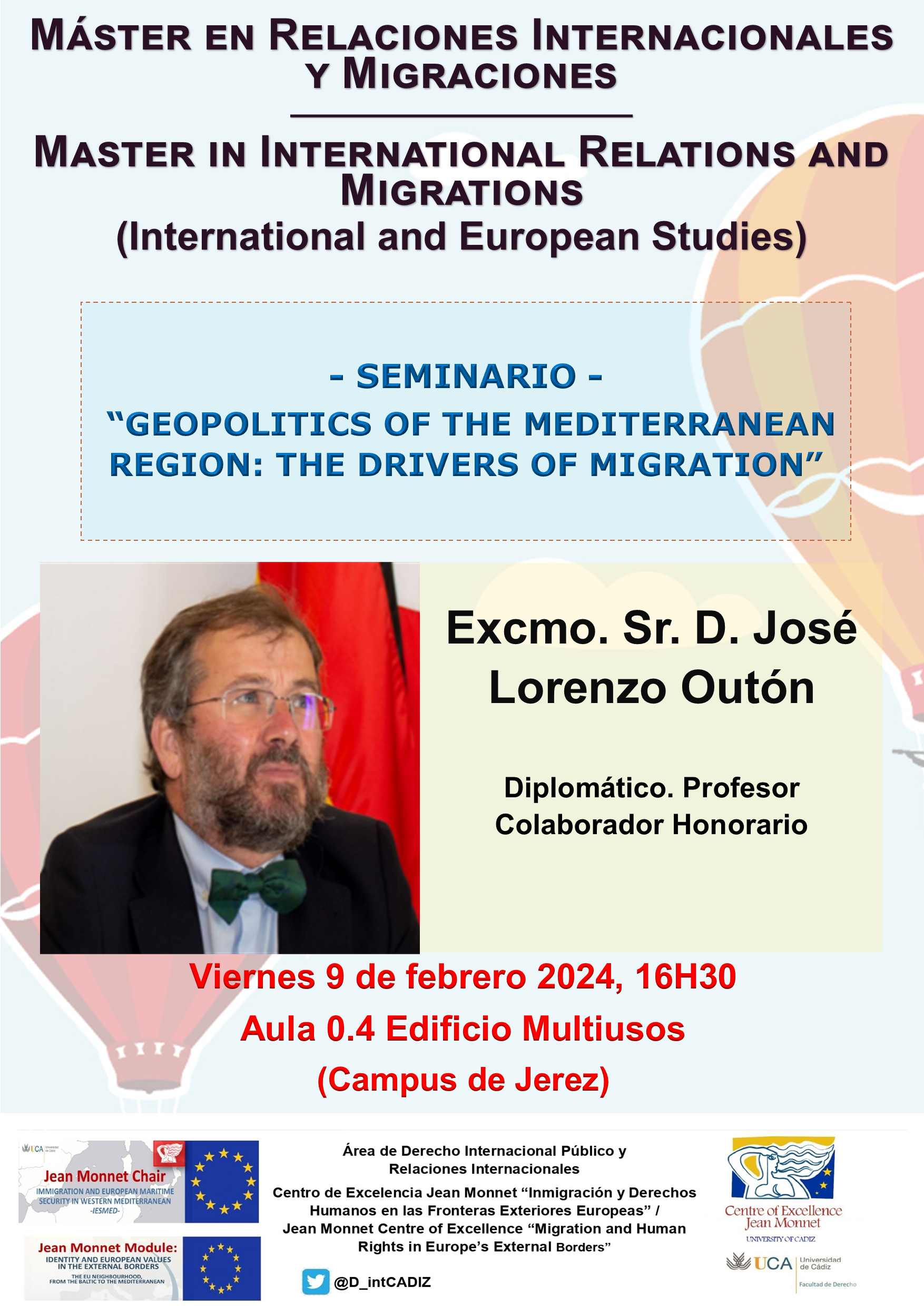 SEMINARIO: “GEOPOLITICS OF THE MEDITERRANEAN REGION: THE DRIVERS OF MIGRATION” por el Excmo. Sr. ...
