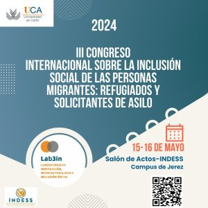 III CONGRESO INTERNACIONAL SOBRE LA INCLUSIÓN SOCIAL DE LAS PERSONAS MIGRANTES: REFUGIADOS Y SOLICITANTES DE ASILO, 15-16 MAYO 2024
