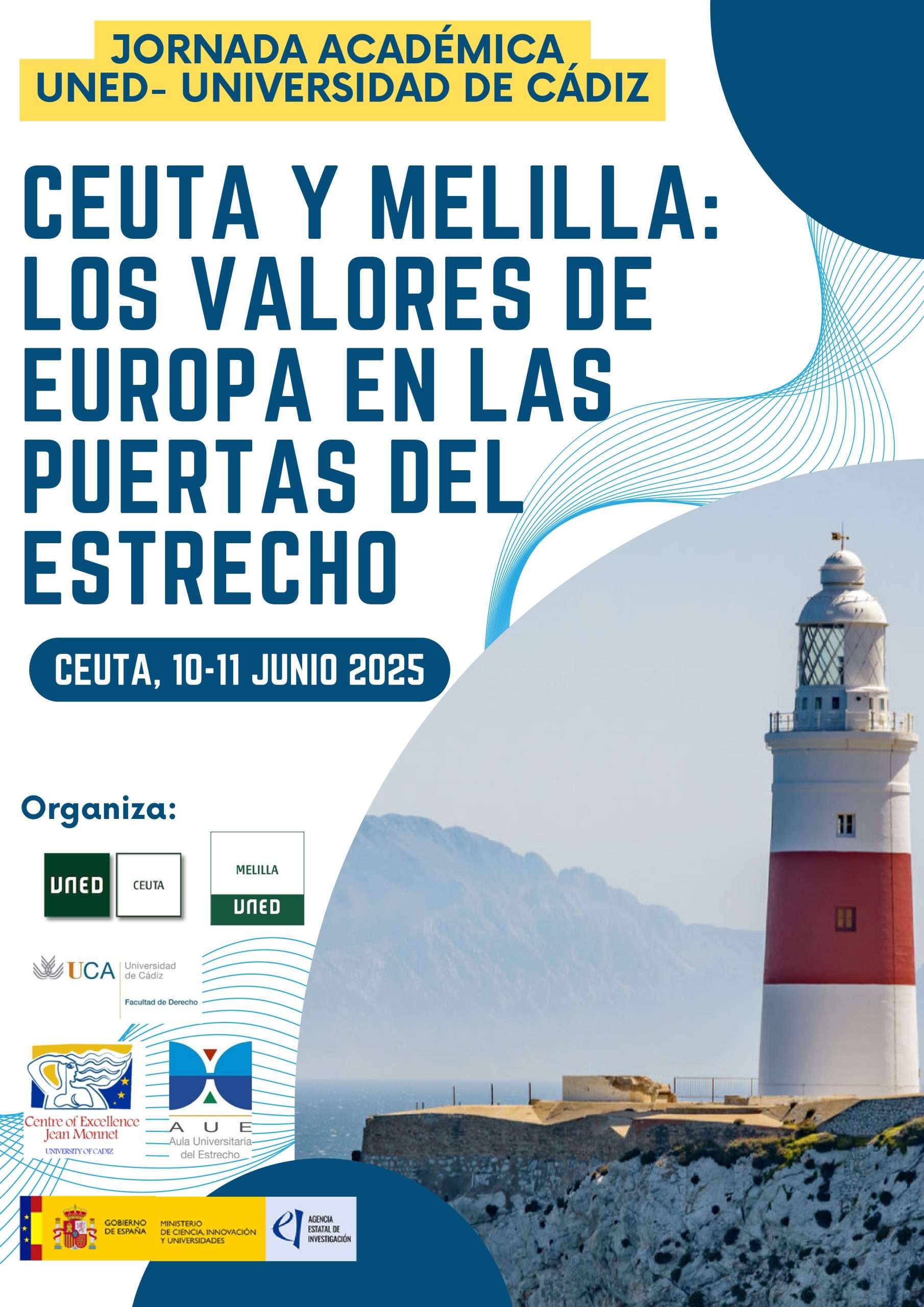 JORNADA ACADÉMICA UNED-UNIVERSIDAD DE CÁDIZ “CEUTA Y MELILLA: LOS VALORES DE EUROPA EN LAS PUERTA...